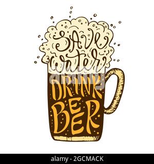 Bere birra Design con scritte disegnate a mano. Creativo Salva acqua Ottoberfest divertente composizione di testo. Modello di stampa Octoberfest. Illustrazione Vettoriale