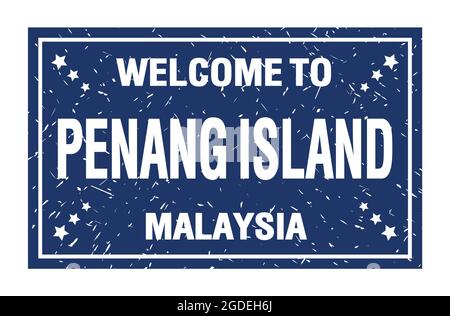 BENVENUTI A PENANG ISLAND - MALESIA, le parole scritte sul timbro con bandiera blu rettangolare Foto Stock