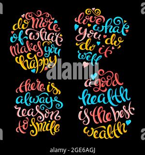 Insieme di virgolette. Fai di più di ciò che ti rende felice. Amate quello che fate, fate bene. C'è sempre motivo di sorridere. Una buona salute è la ricchezza migliore. Illustrazione vettoriale con caratteri disegnati a mano. Illustrazione Vettoriale