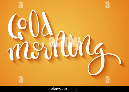 Buona mattina calligrafia fatta a mano, citazione motivazionale poster tipografico Illustrazione Vettoriale