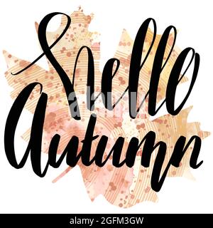 Ciao frase scritta autunno su sfondo beige foglia di acero acquerello. Calligrafia vettoriale isolata. EPS 10 Illustrazione Vettoriale