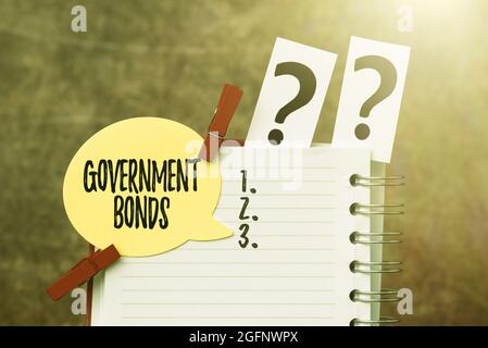 Ispirazione che mostra sign Government Bonds. Concetto che significa la sicurezza del debito emessa da un governo per sostenere la spesa Brainstorming la Nuova idea di Foto Stock