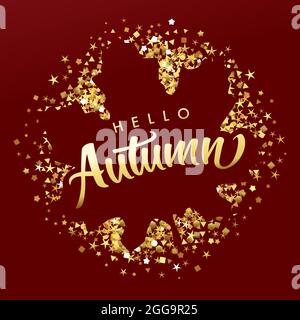 Ciao autunno segno. Icona creativa. Testo calligrafico e foglie di acero. Elementi di pianta. Fogliame, lettere d'oro, calli decorativi Illustrazione Vettoriale