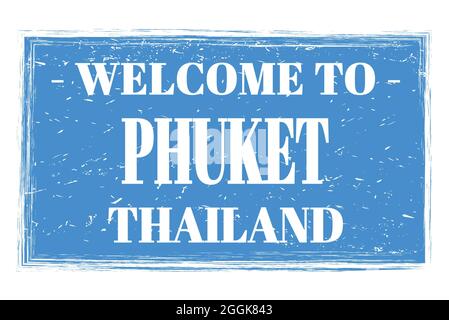 BENVENUTI A PHUKET - THAILANDIA, parole scritte sul timbro postale rettangolo blu Foto Stock