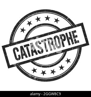 TESTO CATASTROFICO scritto su timbro nero rotondo di gomma vintage. Foto Stock