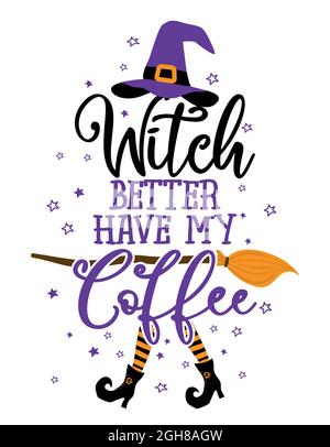 Strega meglio avere il mio caffè - Halloween citazione su sfondo bianco con scopa e cappello strega. Ideale per t-shirt, tazza, prenotazione scarti, regalo, stampa stampa Illustrazione Vettoriale