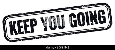 CONTINUA A SCRIVERE sul timbro rettangolare nero grungy vintage. Foto Stock