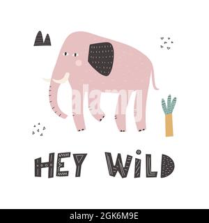 Carino elefante in stile scandinavo con caratteri - hey selvaggio. Vettore elefante semplice colorato disegnato a mano per bambini. Animale cartoon Illustrazione Vettoriale