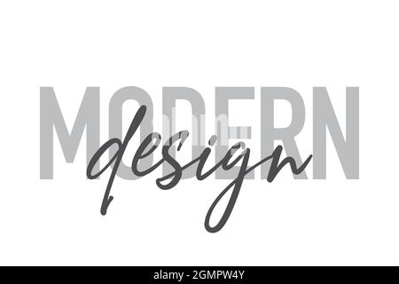 Design tipografico moderno, semplice e minimale di un detto 'Modern Design' in toni di grigio. Grafica vettoriale elegante, urbana, alla moda e giocosa con Foto Stock