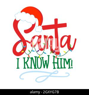 Santa! Lo conosco! - frase divertente per Natale. Lettere disegnate a mano per biglietti d'auguri di Natale, inviti. Ideale per t-shirt, tazza, regalo, stampe Illustrazione Vettoriale