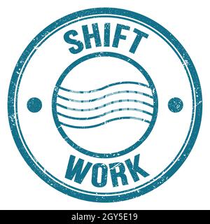 TESTO DEL TURNO di LAVORO scritto su un timbro postale rotondo blu Foto Stock