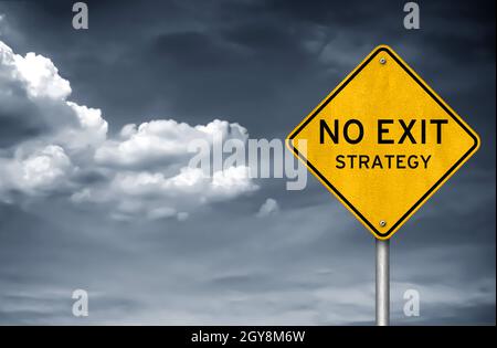 nessuna strategia di uscita - messaggio di segnale stradale Foto Stock