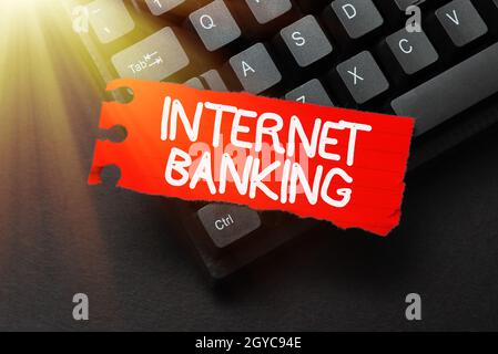 Segno di testo che mostra Internet Banking, Business Approach metodo bancario che le transazioni condotte elettronicamente digitando accordo di lavoro campione, T Foto Stock