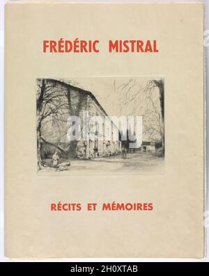 Frédéric Mistral: Mémoires et Recits di Frédéric Mistral, 1937. Auguste Brouet (francese, 1872-1941). Incisioni; totale: 28.5 x 22.2 x 4.4 cm (11 1/4 x 8 3/4 x 1 3/4 poll.). Foto Stock