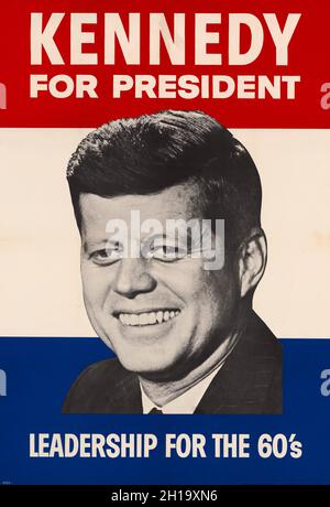 Poster della campagna presidenziale degli Stati Uniti per John F. Kennedy, 'Kennedy per il presidente, Leadership per gli anni '60', Citizens for Kennedy and Johnson, Unidentified Artist, 1960 Foto Stock