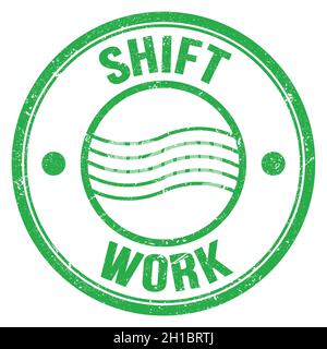 TESTO DEL TURNO di LAVORO scritto su un timbro postale rotondo verde Foto Stock