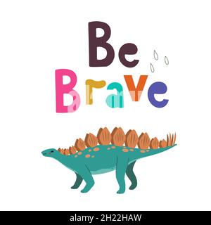 I bambini disegnano con la mano cute disegnata stegosaur colorato di Dino e le motivazioni citano, sia coraggioso, per disegno interno, arte della parete e biglietti d'auguri Illustrazione Vettoriale