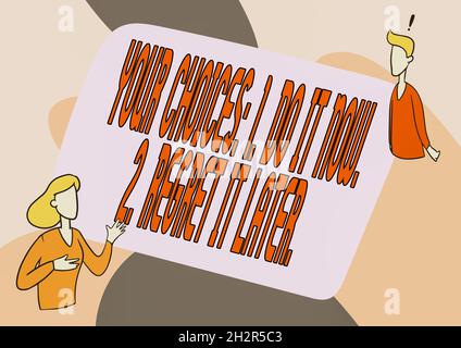 Ispirazione che mostra firmare le vostre scelte 1 Do IT Now 2 rimpiangere più tardi. Concetto di business pensare prima di decidere Lady Illustration avere esplorativo Foto Stock