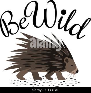 Porcupina isolato vettore animale con iscrizione essere Wild Illustrazione Vettoriale