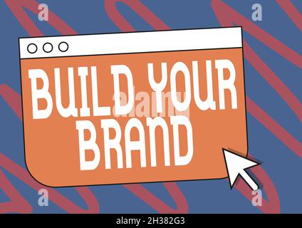 Cartello con la scritta Build Your Brand. Concetto che significa migliorare l'equità del marchio utilizzando campagne pubblicitarie pagine Web colorate sfogliare disegno con un mouse Foto Stock