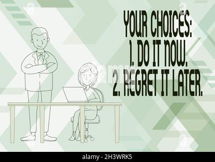 Ispirazione che mostra firmare le vostre scelte 1 Do IT Now 2 rimpiangere più tardi. Concetto significato pensare prima di decidere uomo in piedi Crossed Arms watching Foto Stock