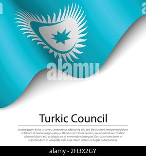 Bandiera sventolante del Consiglio Turkico su sfondo bianco. Modello vettoriale banner o nastro Illustrazione Vettoriale