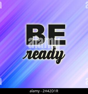 Preparati a parole concettuali su uno sfondo vivace e astratto e in rapido movimento. Layout quadrato. Foto Stock