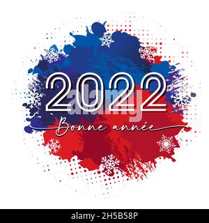 Bonne Annee testo francese - Felice anno nuovo 2022, spazzola e inchiostro grunge bandiera. Anno nuovo 2022, concetto di congrats. Biglietto d'auguri per la Francia con numeri vettoriali Illustrazione Vettoriale