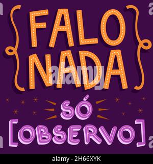 Illustrazione motivazionale colorata in portoghese brasiliano. Traduzione - non dico nulla, osservo solo. Illustrazione Vettoriale