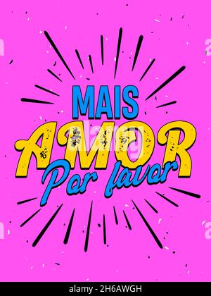 Poster portoghese rosa vibrante. Traduzione: "Più amore per favore" Illustrazione Vettoriale