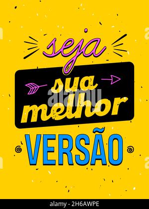 Poster portoghese brasiliano giallo vibrante. Traduzione: "Siate la vostra migliore versione" Illustrazione Vettoriale