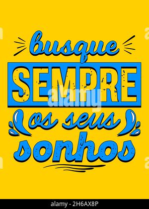 Poster motivazionale in portoghese. Traduzione dal portoghese: "Cercate sempre i vostri sogni" Illustrazione Vettoriale