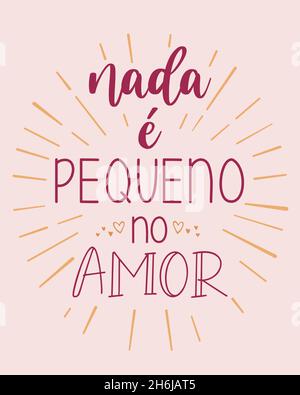 Poster d'amore portoghese arancione rosso. Traduzione dal portoghese brasiliano: 'Niente è piccolo nell'amore' Illustrazione Vettoriale