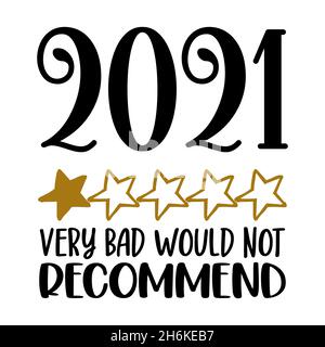 2021 molto male, non raccomandato - cinque tasso di partenza cliente recensione preventivo. Poster tipografico con testo per i tempi di autoquarantena. Lettera manuale scr Illustrazione Vettoriale