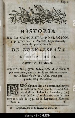 "Historia de la conquista de México, población, y progressos de la América septentrional, conocida por el nombre de Nueva España" (Storia della conquista del Messico, popolazione e progresso dell'America settentrionale, conosciuta con il nome della Nuova Spagna). Scritto da Antonio de Solís y Rivadeneryra (1610-1686), Chronicler delle Indie. Volume I. primo libro. Capitolo I. Edizione pubblicata a Barcellona e suddivisa in due volumi, 1771. Stampante del re: Thomas Piferrer. Biblioteca militare storica di Barcellona. Catalogna, Spagna. Foto Stock