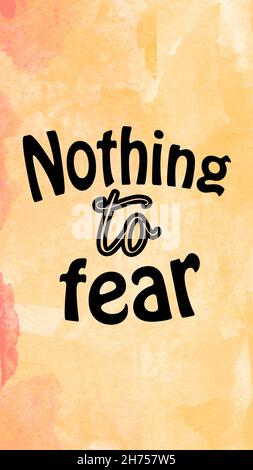 Niente per temere le lettere delle parole sullo sfondo acquerello. Concetto di stile di vita Foto Stock
