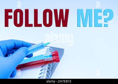Didascalia di testo che presenta domanda Follow Me. Parola per andare o venire dopo persona o cosa che procede avanti scrittura importante Medical Notes Laboratory Foto Stock