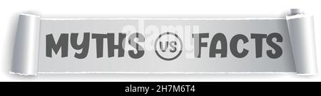 Miti e fatti segno. Design dell'intestazione Miti vs fatti. I fatti veri o falsi sono una bolla. Carta strappata per qualsiasi scopo. Illustrazione Vettoriale