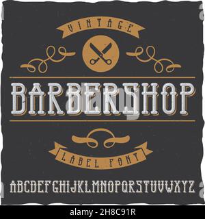 Il carattere dell'etichetta Barber Shop e il design dell'etichetta campione con decorazione e nastro. Carattere vintage, adatto a qualsiasi etichetta di stile classico. Illustrazione Vettoriale