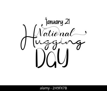 Gennaio 21 - disegno di scrittura di mano di stile di Calligraphy per il giorno nazionale di abbraccio. Disegno di illustrazione vettoriale per la bandiera, il manifesto, la maglietta, la scheda. Illustrazione Vettoriale
