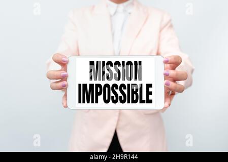 Segno che mostra Missione impossibile. Business mostrare difficile assegnazione pericolosa attività isolata inimmaginabile presentare nuove idee tecnologiche Foto Stock