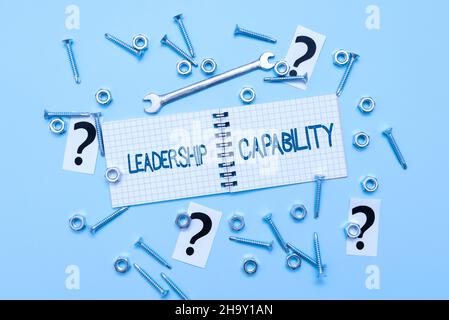 Segno di testo che mostra la capacità di leadership. Approccio aziendale ciò che un leader può costruire capacità per condurre efficacemente strumenti e attrezzature di manutenzione Foto Stock