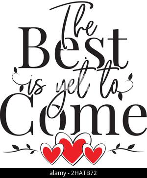 Il meglio deve ancora venire, vettore. Citazioni motivazionali di vita ispiratrici. Design da parete. Decalcomanie per pareti isolate su sfondo bianco. Design carino del poster Illustrazione Vettoriale