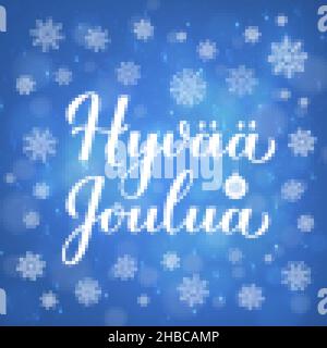 Hyvaa Joulua calligrafia scritta a mano su sfondo blu con bokeh e fiocchi di neve. Allegro poster tipografico natalizio in finlandese. Modello vettoriale per Illustrazione Vettoriale