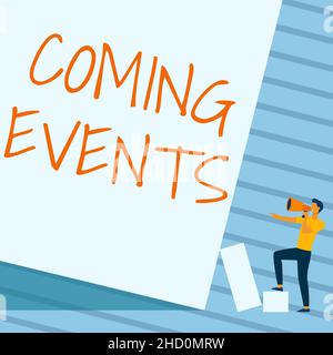 Didascalia di testo che presenta eventi in arrivo. Word for happening presto previsto incontro imminente nel futuro Man Standing Drawing Holding Megaphone Foto Stock