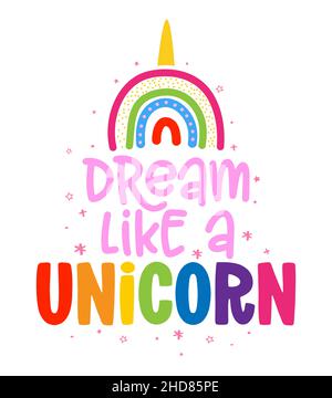 Dream like a Unicorn - design slogan tee print, Unicorn. Mano lettera script segno catch parola arte disegno. Buono per prenotazione rottami, poster, tessuti, gi Illustrazione Vettoriale
