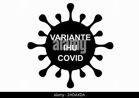 IHU. Illustrazione della nuova variante del Coronavirus (Covid-19). Alternativa B.1.640.2. Sfondo bianco con testo nero. Foto Stock