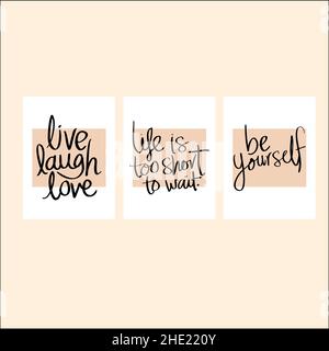 Siate voi stessi, la vita è troppo breve per aspettare, vivere ridere amore motto poster set. T shirt stampa decorativa, motto lifestyle. Illustrazione Vettoriale