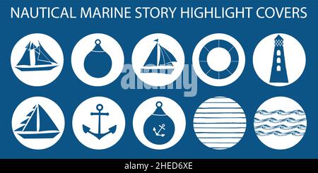 Set di cover per la storia dei social media nautici vettoriali. Icone marine disegnate a mano. Blu Navy, yacht, barche a vela, faro, ancora, onde, strisce Illustrazione Vettoriale