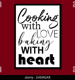 Cucinare con amore. Cottura con il cuore. Poster della cucina. Poster per il disegno della cucina, testo di scrittura calligraphy che cucina con amore su sfondo bianco. Illustrazione Vettoriale